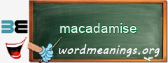 WordMeaning blackboard for macadamise